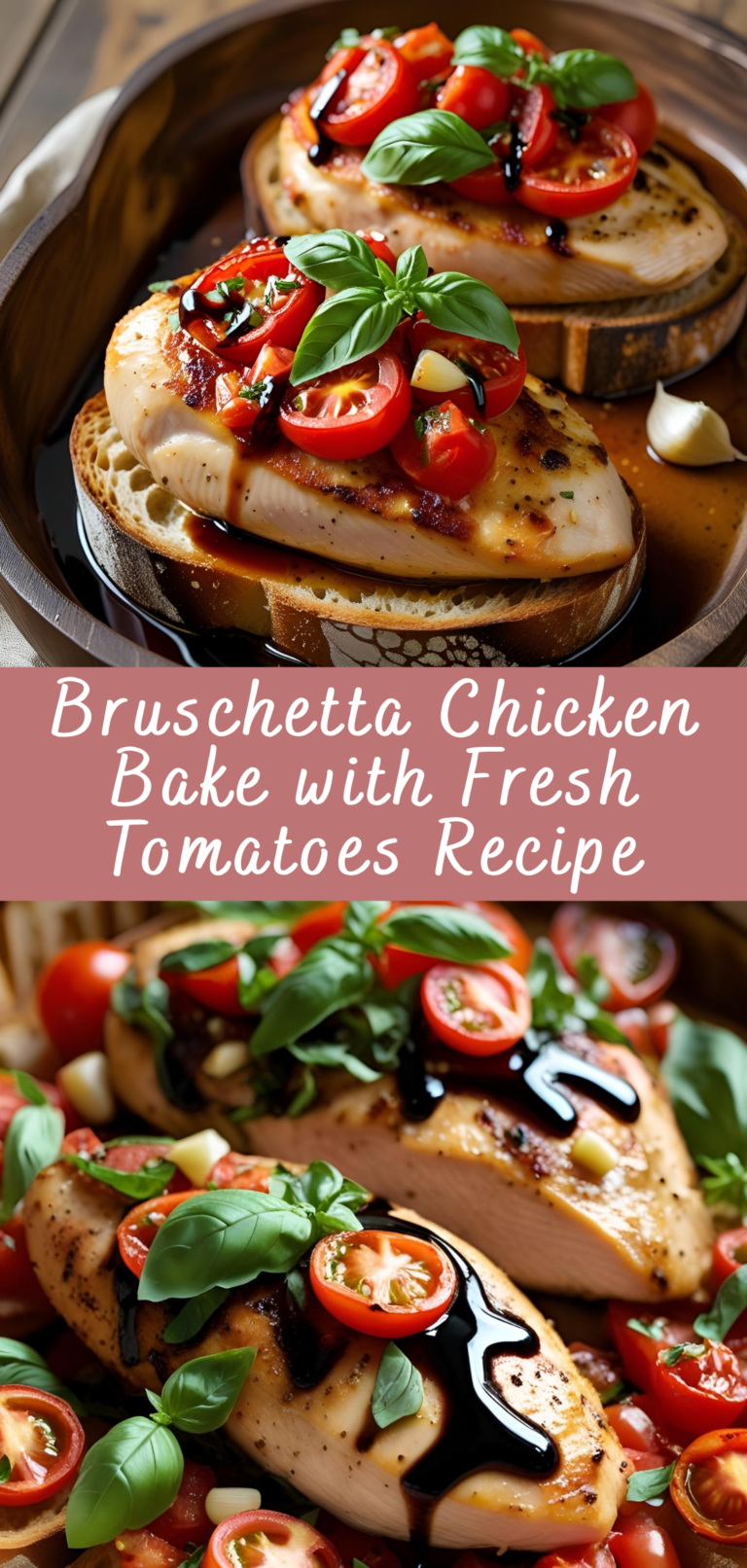 Bruschetta Chicken Bake with Fresh Tomatoes Recipe | Cheff Recipes
